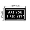 Are You Tired Yet?_Dimenisons