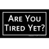 Are You Tired Yet?_Front