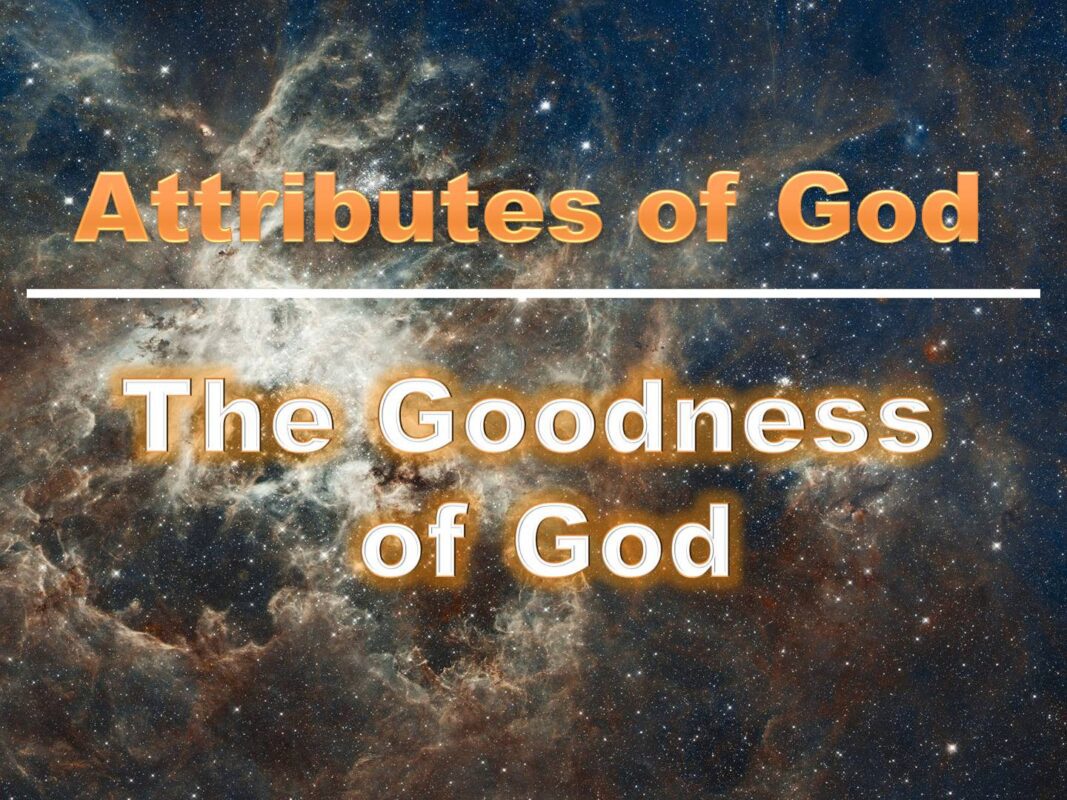 Attributes of God: Goodness