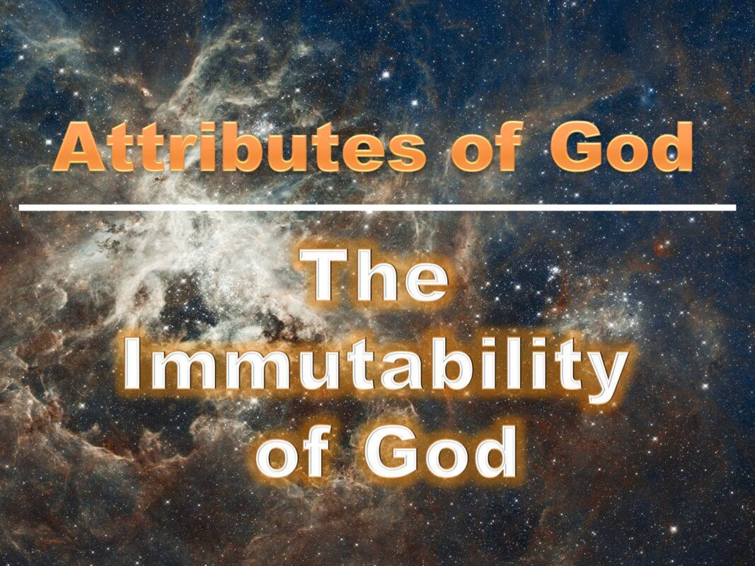 Attributes of God: Immutability